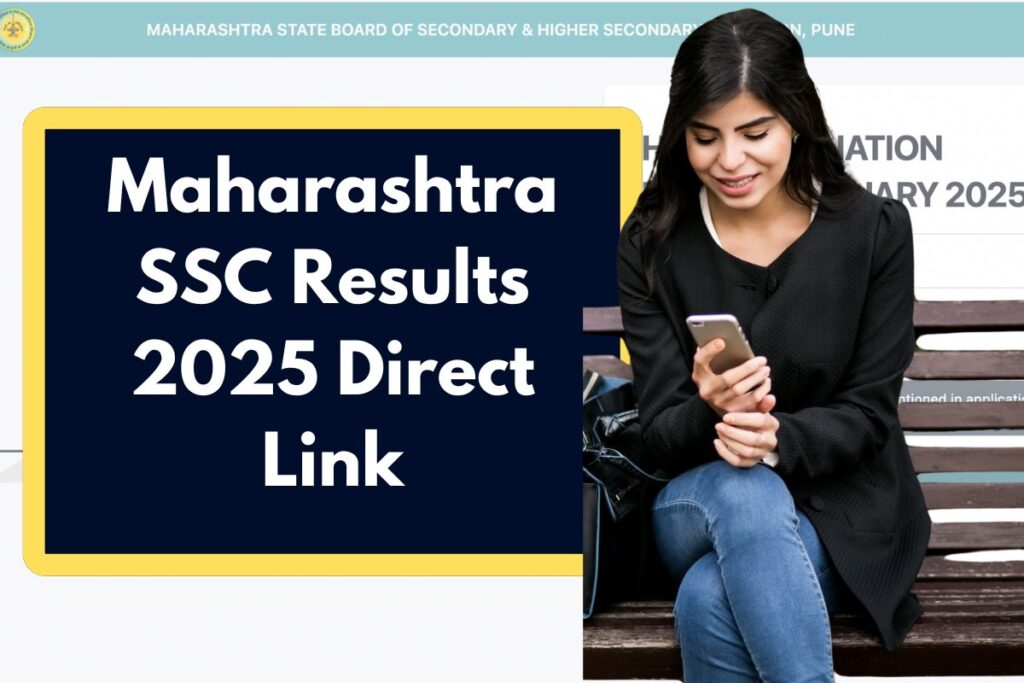 Maharashtra SSC Results 2025: www.mahahsscboard.in MSBSHSE 10th Class Marksheet Direct Link
