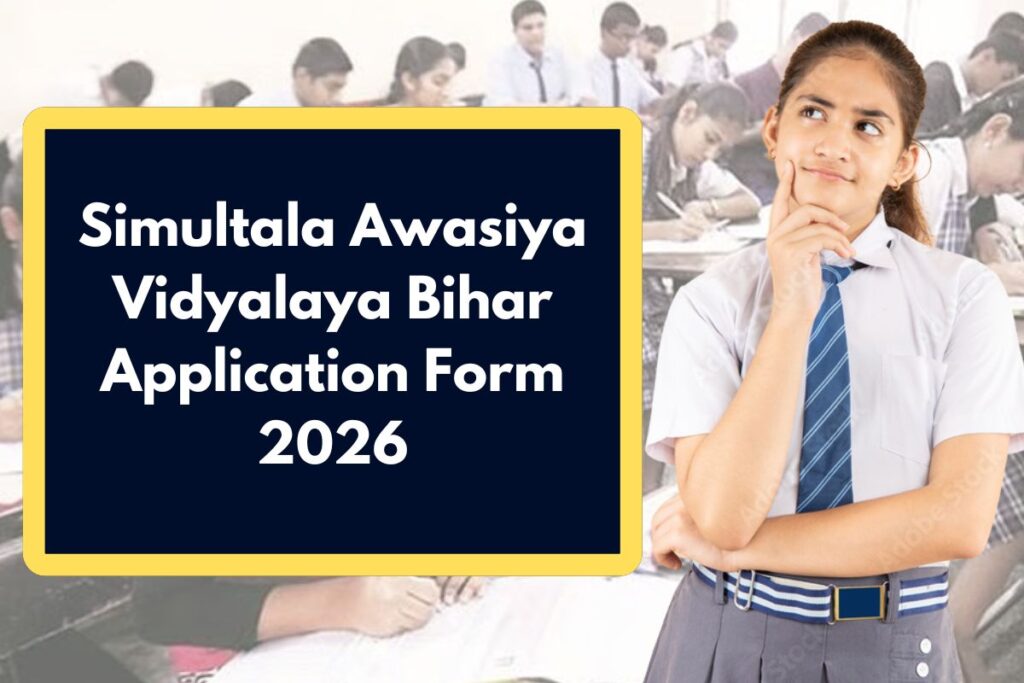 Simultala Awasiya Vidyalaya Bihar Application Form 2026: savbihar.ac.in Apply Online