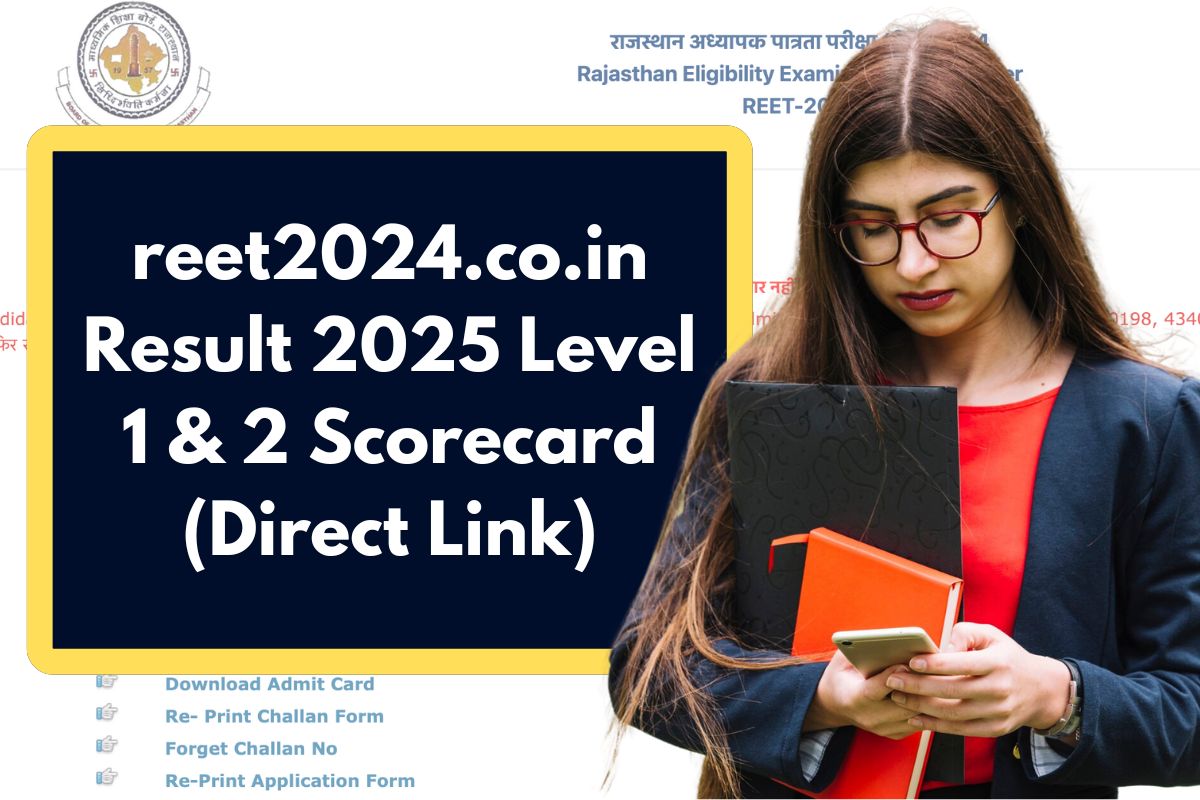 reet2024.co.in Result 2025: REET BSER Level 1 & 2 Scorecard Direct Link